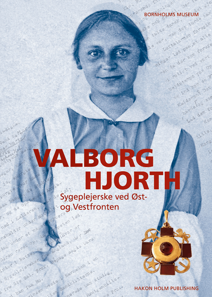 Valborg Hjorth – Sygeplejerske ved Øst- og Vestfronten